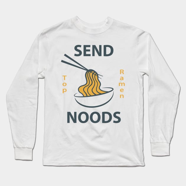 SEND NOODS TOP RAMEN, Powered by Ramen Long Sleeve T-Shirt by slawers